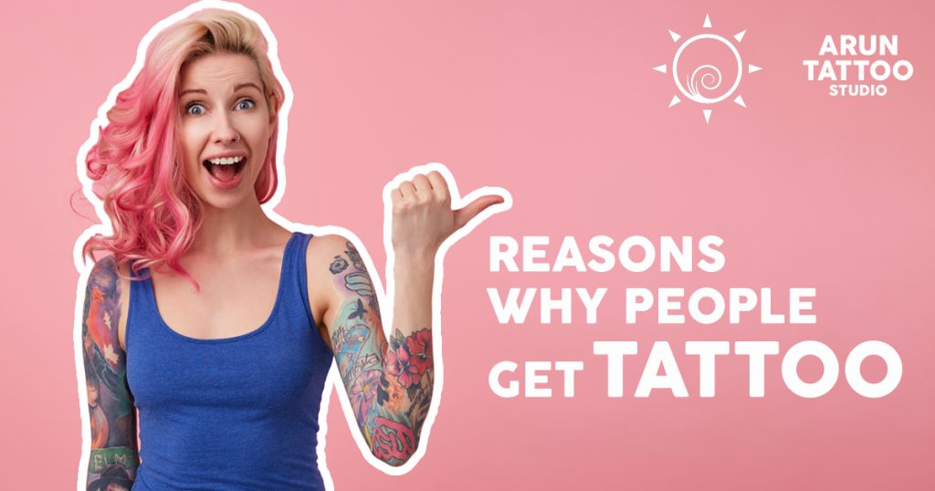 REASONS WHY PEOPLE GET TATTOO